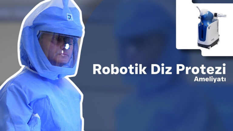 Robotik Diz Protezi Ameliyatı